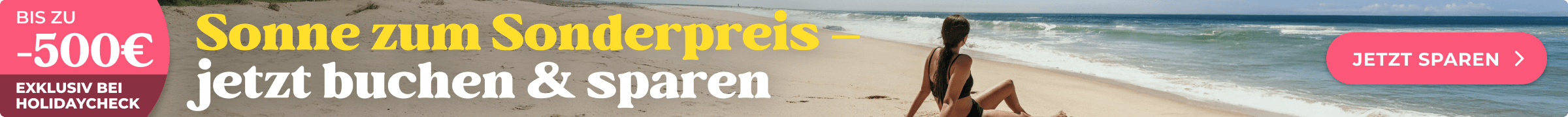 Sichere Dir jetzt bis zu 500€ auf die Top-Deals für Deinen Last-Minute-Urlaub – nur noch bis 1.9.!