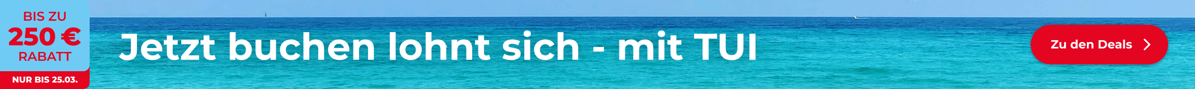 Jetzt bis zu 250€ auf Deinen Urlaub mit TUI sparen.