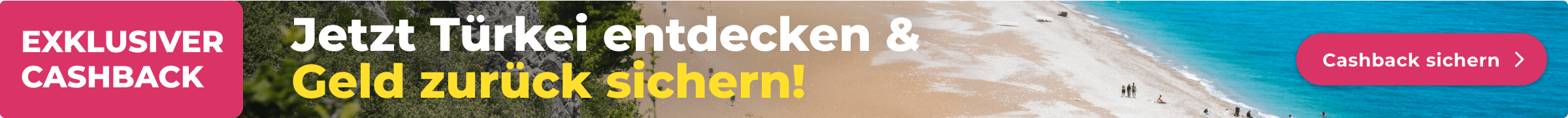 Sichere Dir jetzt bis zu 350€ Cashback auf Deine nächste Türkei Reise.